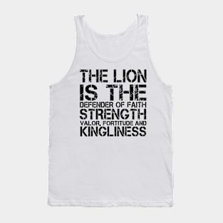 The lion is the defender of faith, strength, valor, fortitude and kingliness Tank Top